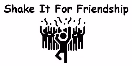 shake it for Friendship 2026