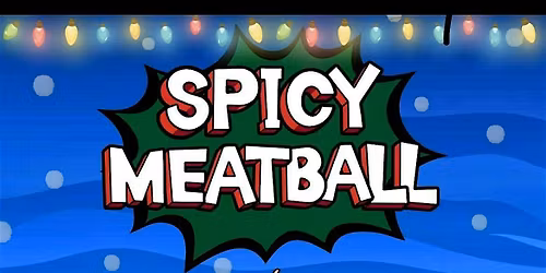 RSVP for a Ho-Ho-Hilarious: Spicy Meatball Improv Night