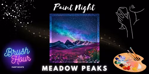 Brush Hour Paint Night - Meadow Peaks