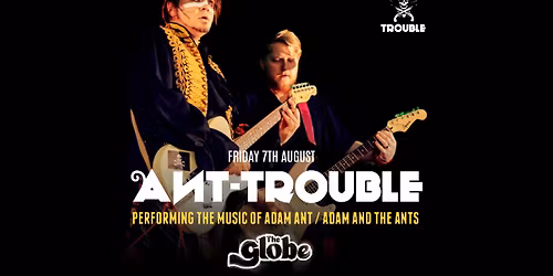 Ant Trouble: Performing the Music of Adam Ant\/Adam and The Ants