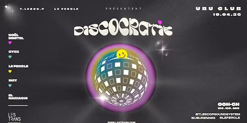 T.lesco.P & Le Fercle pr\u00e9sentent : Discocratie w\/ No\u00ebl Minitel, Gybz, Le Fercle, May & El Mariachi