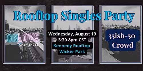 Rooftop Singles Party @ Kennedy Rooftop for the 35ish - 50 Crowd