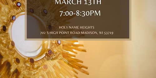 Venite Adoremus - March 13th at Holy Name Heights