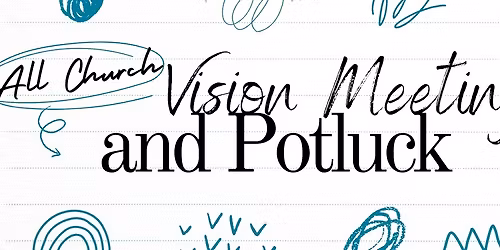 Vision Meeting & Putluck