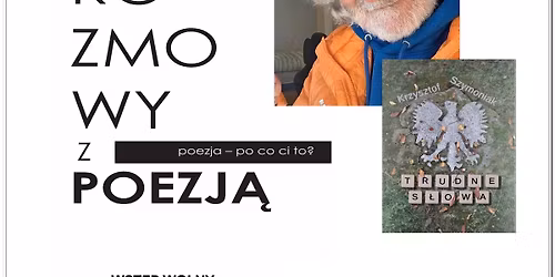 KRZYSZTOF SZYMONIAK - Rozmowy z poezj\u0105  #41