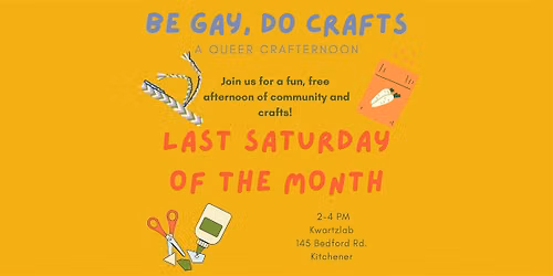 Be Gay, Do Crafts: A Queer Crafternoon