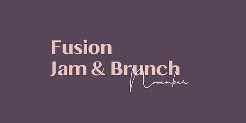 Fusion Jam & Brunch - November