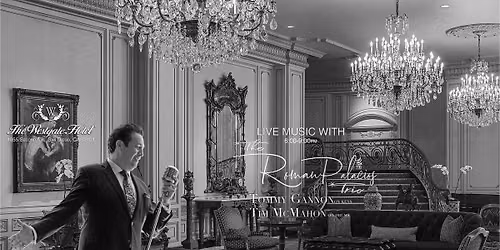 The Westgate Hotel Presents Live Music with The Roman Palacios Trio - PLAZA BAR
