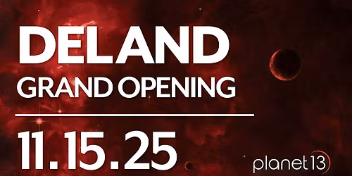 Planet 13 Neighborhood Dispensary DeLand Grand Opening