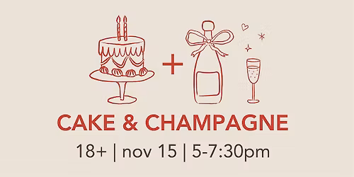 CAKE NIGHT: CAKE & CHAMPAGNE (18+)