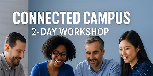 Connected Campus 2-Day Workshop: Building Culture-First Schools That Thrive
