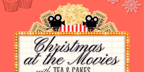 Christmas at the Movies with Tea & Cakes