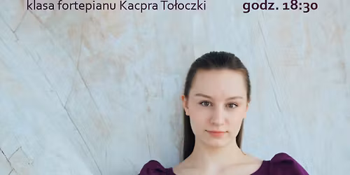 Recital dyplomowy Hanny Ko\u0142aczkowskiej