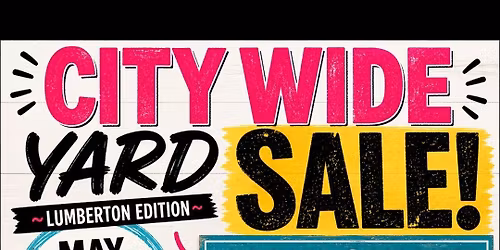 \ud83d\udecd "CITY-WIDE" YARD SALE! \ud83d\udecd~~~LUMBERTON~~~ EDITION