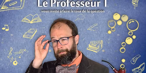 Humour : La Cirqu'Conf\u00e9rence du Professeur T, au Clos \u00e0 Reims 