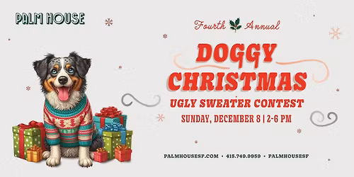 Fifth Annual Doggy Christmas: Ugly Sweater Contest