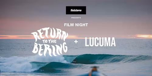 Film Night: Return to The Bering & Lucuma