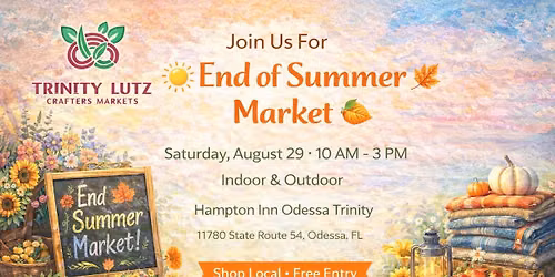 \ud83c\udf49\ud83d\udecd\ufe0f End of Summer Market \u2013 Trinity Crafters Market \ud83d\udecd\ufe0f\ud83c\udf49