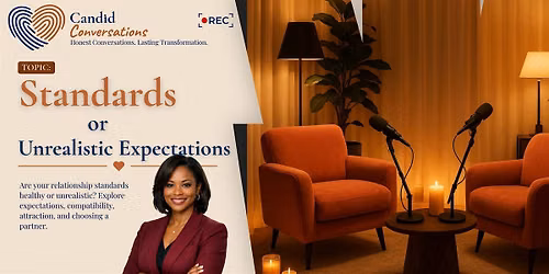 Candid Conversations - Standards or Unrealistic expectations