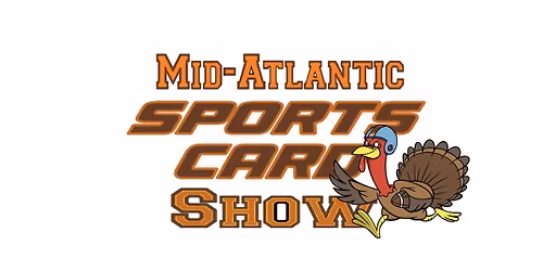 Mid-Atlantic Sports Card Show - Thanksgiving Edition!