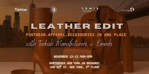 NEW YORK LEATHER EDIT -FOOTWEAR.CLOTHING.ACCS -NOV 12,13 (3RD EDITION!)
