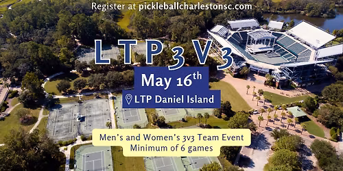 LTP 3v3 @ LTP Daniel Island Presented by Pickleball Charleston