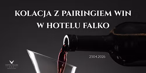 Kolacja degustacyjna z pairingiem win w hotelu Falko 