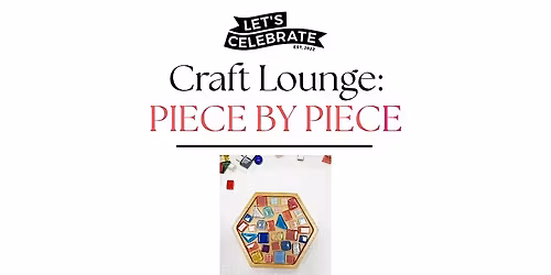 Craft Lounge: Piece by Piece