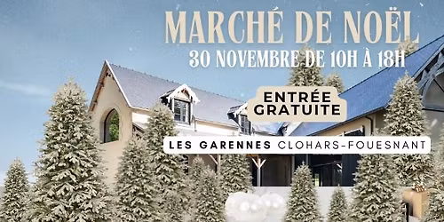 LE MARCHE DE NOËL DES GARENNES - 30.11 de 10h à 18h 🎄 