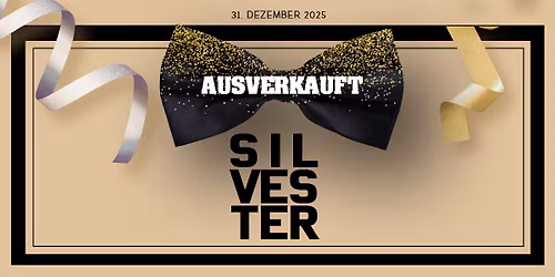 SILVESTER 25 im Capitol Halle (ausverkauft)