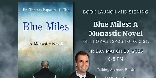 Book Launch and Signing: Fr. Thomas Esposito BLUE MILES, A MONASTIC NOVEL