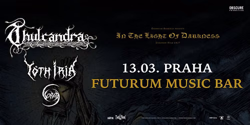 THULCANDRA, YOTH IRIA, VORGA - Praha