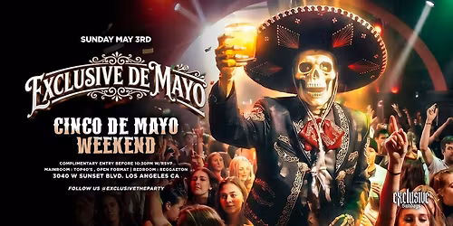 18+ EXCLUSIVE SUNDAYS CINCO DE MAYO MAY 3RD EVERYONE FREE WITH RSVP