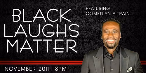 Black Laughs Matter featuring Comedian A-Train at The Attic Comedy Club