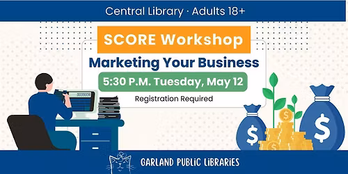 SCORE Workshop: Marketing Your Business