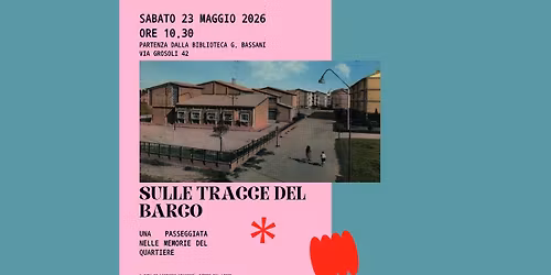 Sulle tracce del Barco Una passeggiata nelle memorie del quartiere