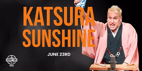 Katsura Sunshine @ The Loony Bin Comedy Club -- Tulsa