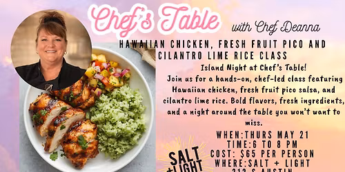 Chef's Table: Hawaiian Chicken with Fresh Fruit PIco and Cilantro Lime Rice Cooking Class 