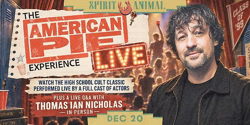 The American Pie LIVE Experience: Feat. Thomas Ian Nicholas in Person