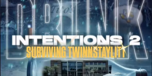 DRONK INTENTIONS 2: SURVIVING TWINNSTAYLITT \u201cDA DOCUMENTARY\u201d