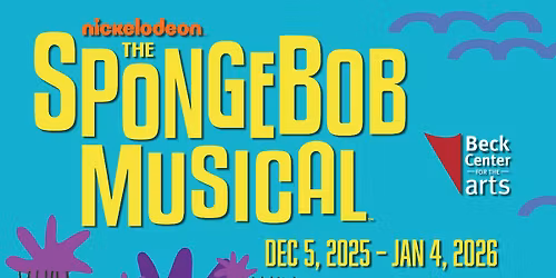 The Spongebob Musical at Beck Center