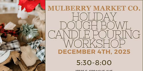 Holiday Dough Bowl Candle Pouring Workshop!