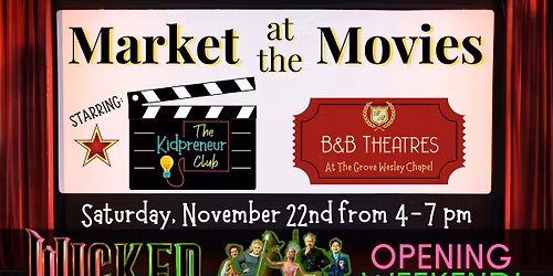 KIDPRENEURS get WICKED - Market at the Movies