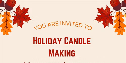Holiday Candle Making
