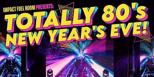 TOTALLY 80's NYE with The 1985