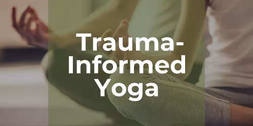 Trauma-Informed Yoga