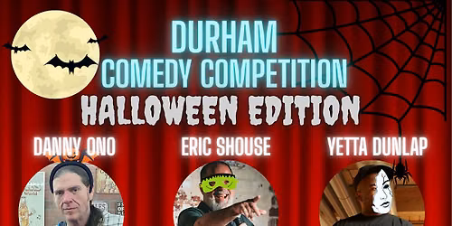 Durham Comedy Competition- Halloween Edition (Must Purchase Online)