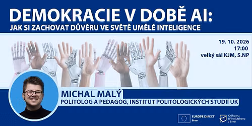 Demokracie v dob\u011b um\u011bl\u00e9 inteligence: Jak si zachovat d\u016fv\u011bru ve sv\u011bt\u011b AI?