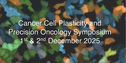Cancer Cell Plasticity and Precision Oncology Symposium