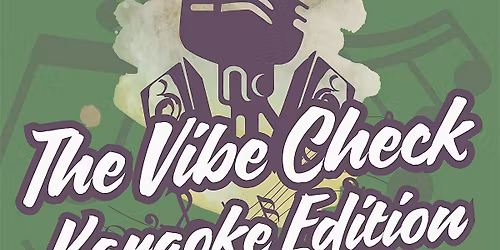 BGDE Presents: The Vibe Check: Karaoke Edition